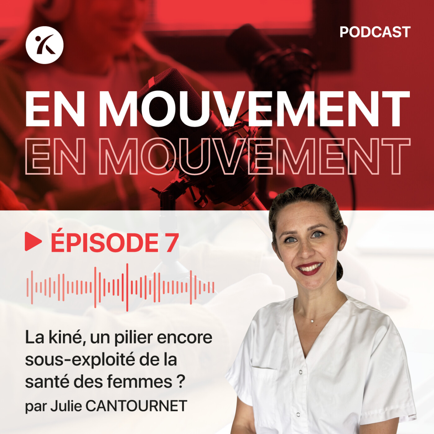 PODCAST : En Mouvement Julie Cantournet, “La kiné, un pilier encore sous-exploité de la santé des femmes ?”