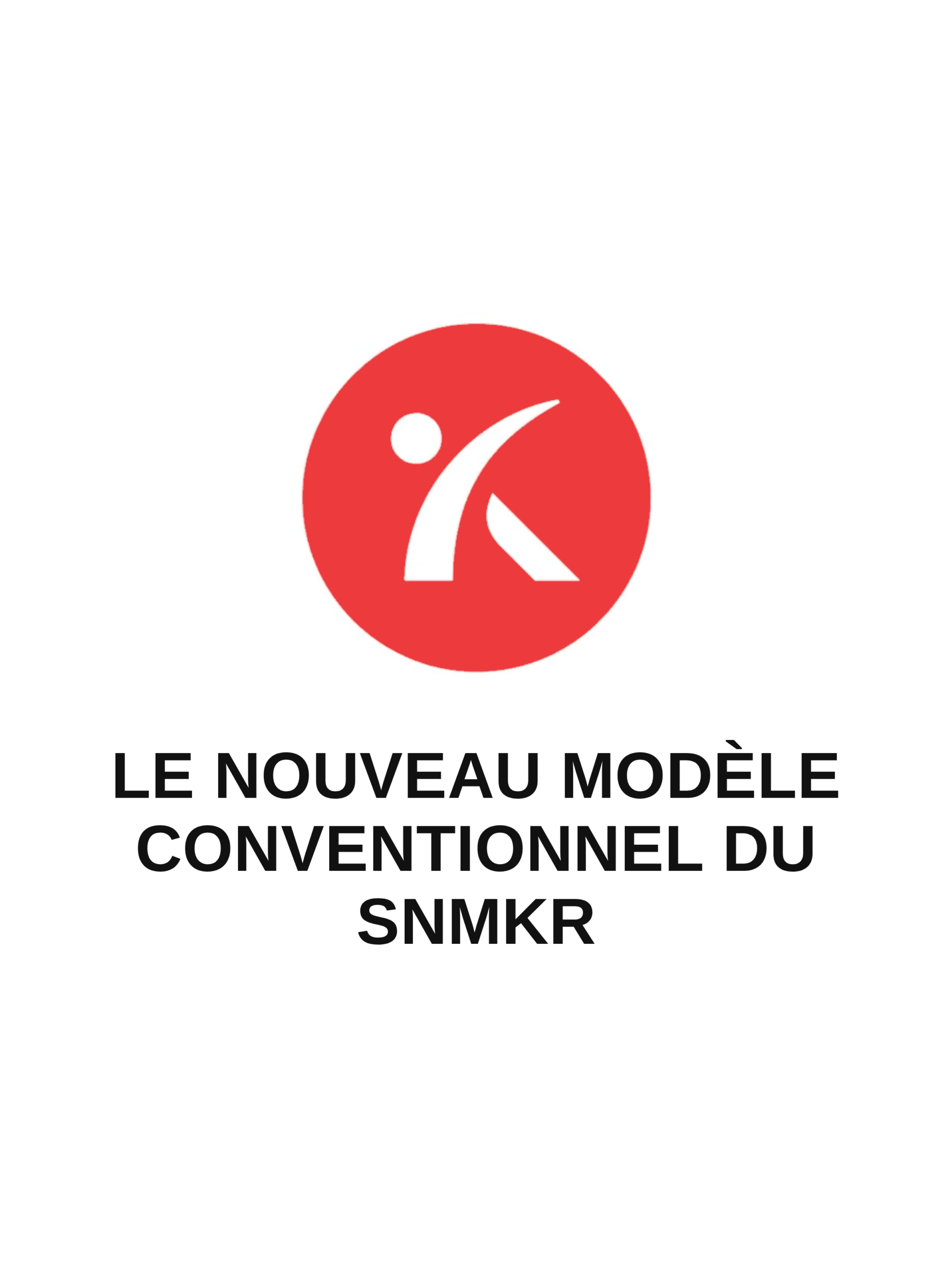 Lire la suite à propos de l’article Découvrez le nouveau modèle conventionnel du SNMKR !