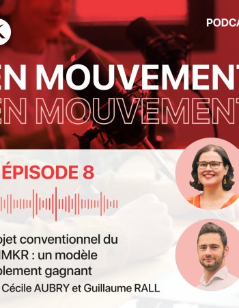 PODCAST : En Mouvement Guillaume Rall & Cécile Aubry “Projet conventionnel du SNMKR : un modèle triplement gagnant”